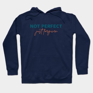 not perfect just forgiven Hoodie